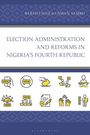 Titel: "Election Administration and Reforms in Nigeria's Fourth Republic". Symbole unten zeigen Abstimmung und Verwaltung.
