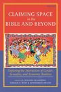 Text: "Claiming Space in the Bible and Beyond" oben, unten "Exploring the Intersection of Gender, Sexuality, and Economic Realities". Illustration: Bunte Figurengruppe, darunter die Herausgebernamen.