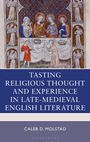 Caleb D Molstad: Molstad, C: Tasting Religious Thought and Experience in Late, Buch