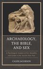 Caleb Jacobson: Archaeology, the Bible, and Sex, Buch