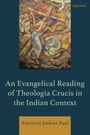 Amritraj Joshua Paul: An Evangelical Reading of Theologia Crucis in the Indian Context, Buch