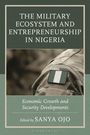 : The Military Ecosystem and Entrepreneurship in Nigeria, Buch