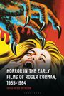Horror in the Early Films of Roger Corman, 1955-1964, Buch