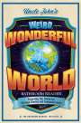 Bathroom Readers' Institute: Uncle John's What a Wonderful (Weird) World Bathroom Reader: Strange Stories and Fantastic Facts, Buch