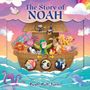 Lori C Froeb: The Story of Noah, Buch