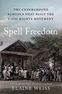 Elaine Weiss: Spell Freedom, Buch