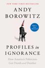 Andy Borowitz: Profiles in Ignorance: How America's Politicians Got Dumb and Dumber, Buch