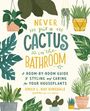 Emily L. Hay Hinsdale: Never Put a Cactus in the Bathroom, Buch