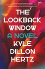 Kyle Dillon Hertz: The Lookback Window, Buch