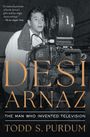 Todd S Purdum: Desi Arnaz, Buch