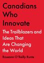Roseann O'Reilly Runte: Canadians Who Innovate, Buch