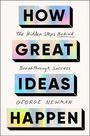 George Newman: How Great Ideas Happen, Buch