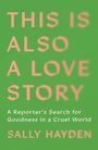 Sally Hayden: This Is Also a Love Story, Buch