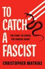 Christopher Mathias: To Catch a Fascist, Buch