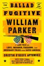 „The Ballad of the Fugitive William Parker“ von Cristin O'Keefe Aptowicz, gelb-orange Hintergrund, US-Flagge und Gewehr.