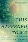 Kate Price: This Happened to Me, Buch