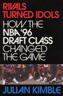 "RIVALS TURNED IDOLS: HOW THE NBA '96 DRAFT CLASS CHANGED THE GAME" steht oben in großen roten und weißen Buchstaben. Unten sind teilsitzende Athleten in Basketballkleidung.