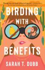 Sarah T Dubb: Birding with Benefits, Buch