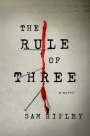 Sam Ripley: The Rule of Three, Buch