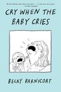 Becky Barnicoat: Cry When the Baby Cries, Buch