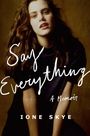 Ione Skye: Say Everything, Buch