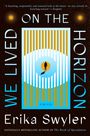 Erika Swyler: We Lived on the Horizon, Buch