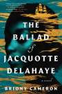 Briony Cameron: The Ballad of Jacquotte Delahaye, Buch