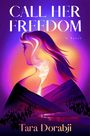Tara Dorabji: Call Her Freedom, Buch
