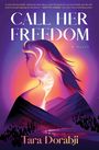 Tara Dorabji: Call Her Freedom, Buch