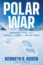 Kenneth R Rosen: Polar War, Buch