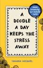 Tamara Michael: A Doodle a Day Keeps the Stress Away, Buch