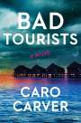 Caro Carver: Bad Tourists, Buch
