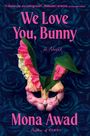 Mona Awad: We Love You, Bunny, Buch
