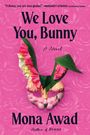 Mona Awad: We Love You, Bunny, Buch
