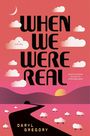 Daryl Gregory: When We Were Real, Buch