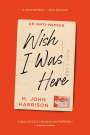M John Harrison: Wish I Was Here, Buch