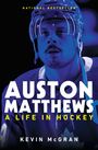 "NATIONAL BESTSELLER", "AUSTON MATTHEWS", "A LIFE IN HOCKEY", "KEVIN McGRAN". Eishockeyspieler im blauen Licht.