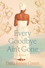 Dana Renee Green: Every Goodbye Ain't Gone, Buch