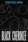 Antonio Michael Downing: Black Cherokee, Buch