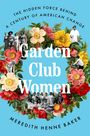 „The Hidden Force Behind a Century of American Change“, „Garden Club Women“. Blumen umrahmen historische Fotos.