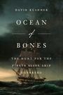 Text: "David Kushner, Ocean of Bones, The Hunt for the Pirate Slave Ship Guerrero." Ein Segelschiff auf stürmischer See.