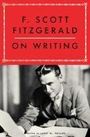 Larry W Phillips: F. Scott Fitzgerald on Writing, Buch