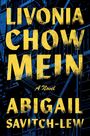 Abigail Savitch-Lew: Livonia Chow Mein, Buch