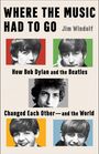 Jim Windolf: Where the Music Had to Go, Buch