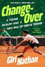 "National Bestseller. Changeover: A young rivalry and a new era of men's tennis. Giri Nathan." Tennisspieler in Aktion.