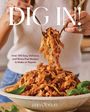 "Dig In!" In hellem Text steht groß oben. Darunter: Über 100 einfache, köstliche Rezepte. Eine Person hebt Nudeln mit Fleischsauce mit einer Gabel hoch.