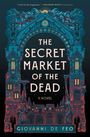 "The Secret Market of the Dead: A Novel. Giovanni De Feo." Eine detailreiche, fantasievolle Illustration mit Gebäuden.