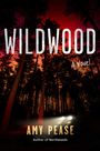 Amy Pease: Wildwood, Buch