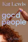 „Kat Lewis: Good People - A Novel“. Eine Hand mit lila Nagellack hält eine Haarlocke über lockigem Haar.