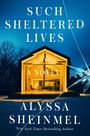 Alyssa Sheinmel: Such Sheltered Lives, Buch